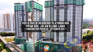VISTA OUG @ RESIDENSI PLATINUM OUG / PPAM OUG - LATEST CONSTRUCTION PROGRESS - SEPTEMBER 2021