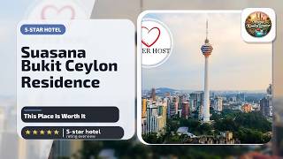 Suasana Bukit Ceylon Residence - This Place Is Worth It | Kuala Lumpur, Malaysia