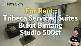 Tribeca Bukit Bintang | KL Downtown | Studio 500sf | FOR RENT